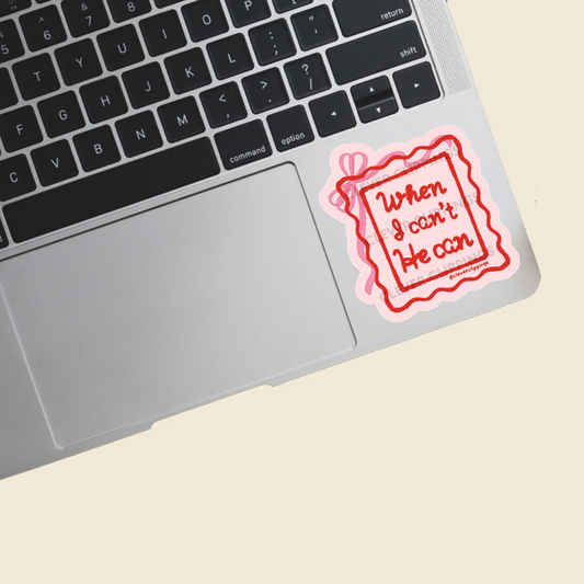 When I can't, He can Vinyl Sticker